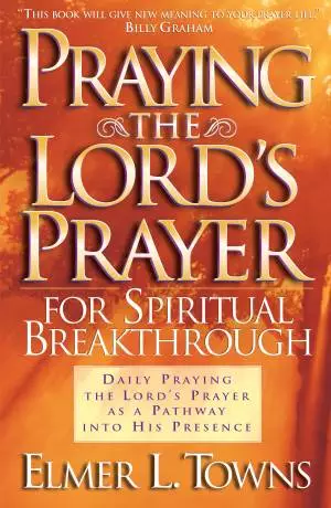 Praying the Lord's Prayer for Spiritual Breakthrough [eBook]