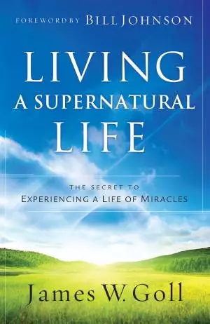 Living a Supernatural Life [eBook]