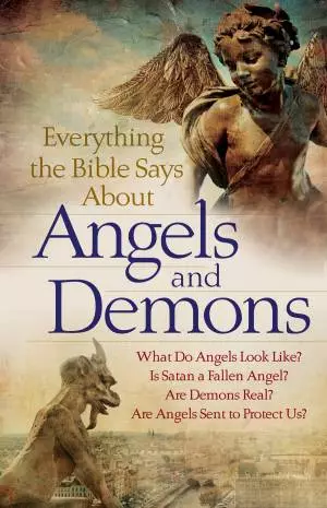 Everything the Bible Says About Angels and Demons [eBook]