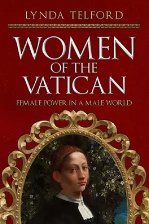 Women of the Vatican: Female Power in a Male World