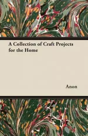 A Collection of Craft Projects for the Home