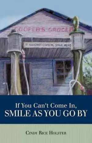 If You Can't Come In, Smile as You Go by