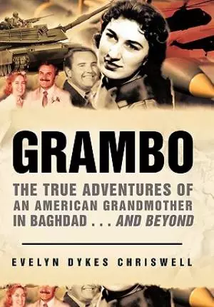 Grambo: The True Adventures of an American Grandmother in Baghdad...and Beyond