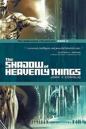 The Shadow of Heavenly Things: Book 2 of the Godspeak Chronicles