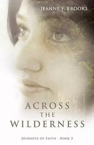 Across the Wilderness: Journeys of Faith - Book 2