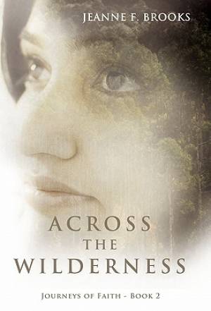 Across the Wilderness: Journeys of Faith - Book 2