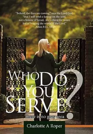 Who Do You Serve?: There Is No Gray Area