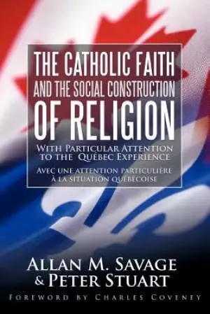 The Catholic Faith and the Social Construction of Religion: With Particular Attention to the Qu