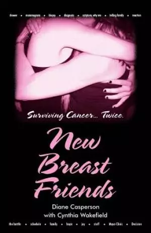 New Breast Friends: Surviving Cancer... Twice.