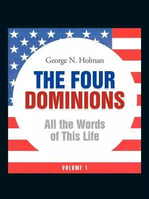 The Four Dominions: All the Words of This Life