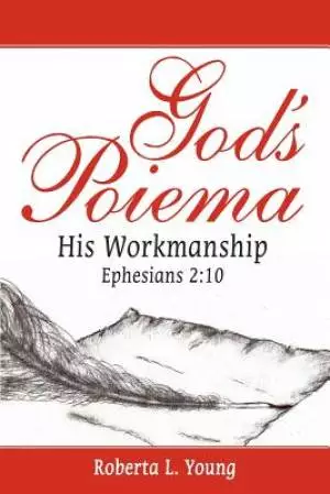 God's Poiema: His Workmanship; Ephesians 2:10