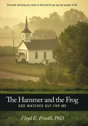 The Hammer and the Frog, God Watches Out for Me