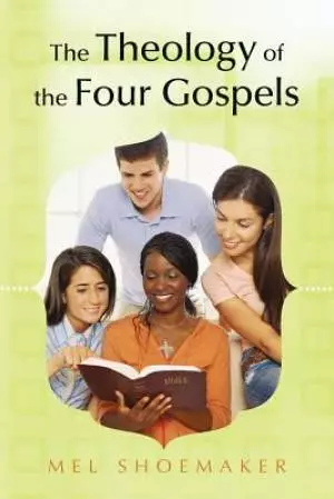 The Theology of the Four Gospels