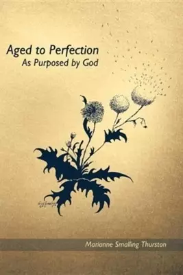 Aged to Perfection: As Purposed by God