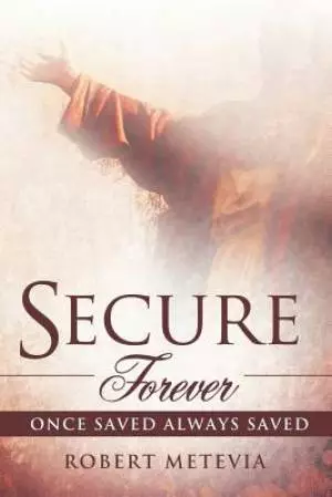 Secure Forever: Once Saved Always Saved