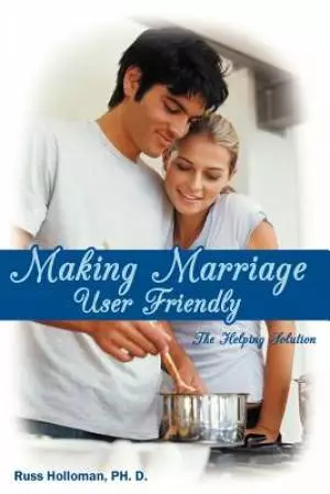 Making Marriage User Friendly: The Helping Solution