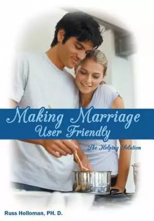 Making Marriage User Friendly: The Helping Solution