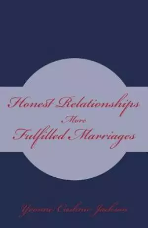 Honest Relationships: More Fulfilled Marriages