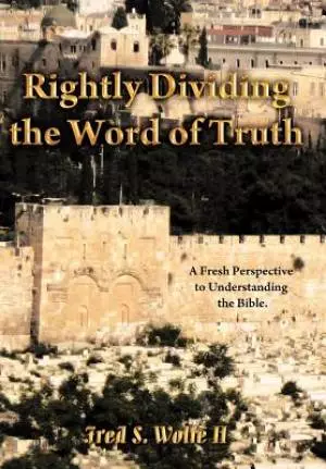 Rightly Dividing The Word of Truth