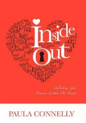 Inside Out: Unlocking God's Treasures Within Our Hearts