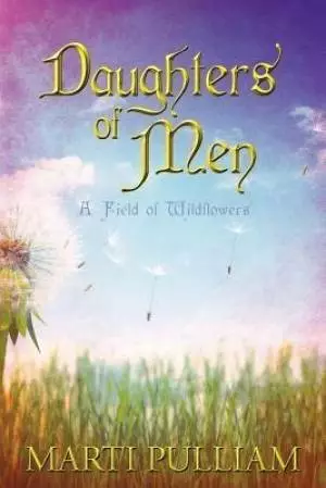 Daughters of Men: A Field of Wildflowers