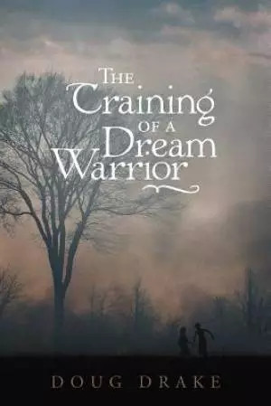 The Training of a Dream Warrior