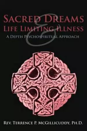 Sacred Dreams & Life Limiting Illness: A Depth Psychospiritual Approach