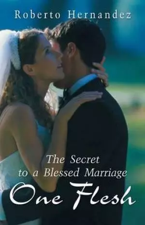 One Flesh: The Secret to a Blessed Marriage