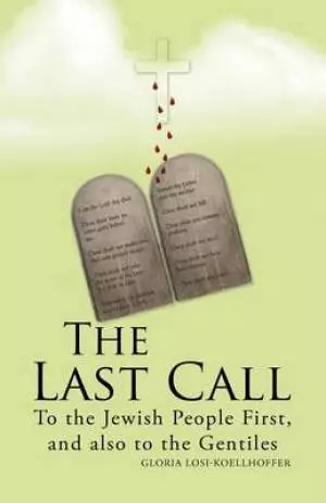 The Last Call: To the Jewish People First, and Also to the Gentiles