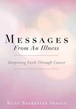 Messages from an Illness: Deepening Faith Through Cancer