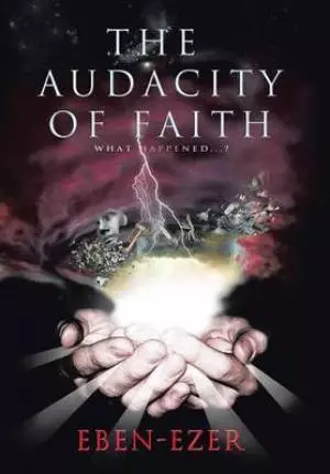 The Audacity of Faith: What Happened...?
