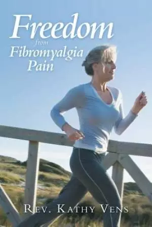 Freedom from Fibromyalgia Pain