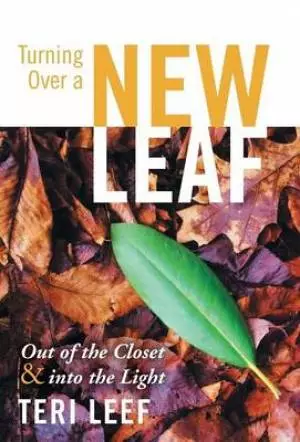Turning Over a New Leaf: Out of the Closet and Into the Light
