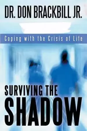 Surviving the Shadow: Coping with the Crisis of Life