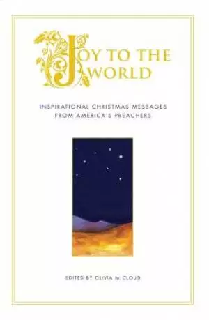 Joy to the World: Inspirational Christmas Messages from America's PR
