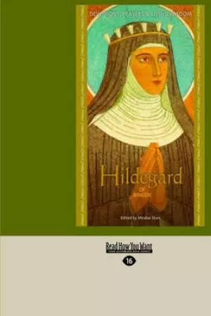 Hildegard of Bingen: Devotions, Prayers & Living Wisdom