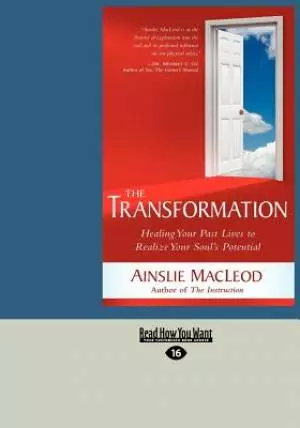 The Transformation: Healing Your Past Lives to Realize Your Soul's Potential (Large Print 16pt)
