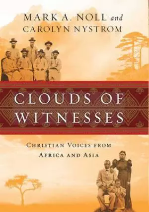 Clouds of Witnesses: Christian Voices from Africa and Asia (Large Print 16pt)