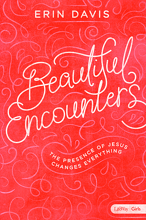 Beautiful Encounters - Teen Girls' Bible Study Book