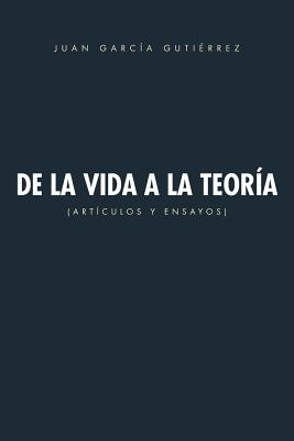 De La Vida A La Teoria