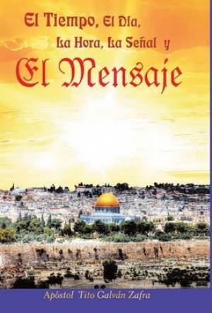 El Tiempo, El Dia, La Hora, La Senal y El Mensaje