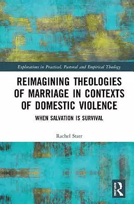 Reimagining Theologies of Marriage in Contexts of Domestic Violence