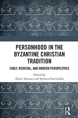 Personhood in the Byzantine Christian Tradition