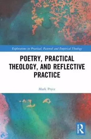 Practical Theology, Poetry and Reflective Practice