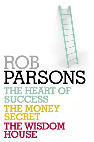 Rob Parsons: Heart of Success, Money Secret, Wisdom House