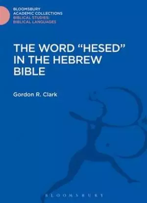 The Word "Hesed" in the Hebrew Bible