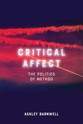 Critical Affect: The Politics of Method