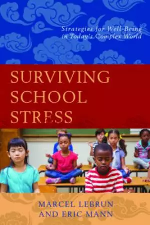 Surviving School Stress: Strategies for Well-Being in Today's Complex World