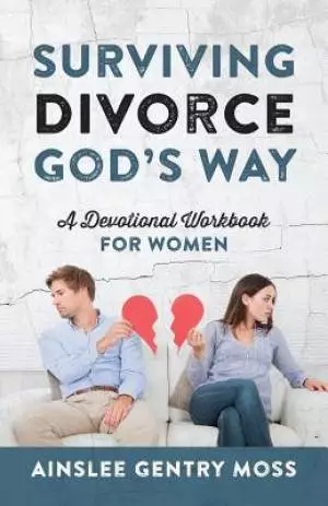 Surviving Divorce God's Way: A Devotional Workbook for Women
