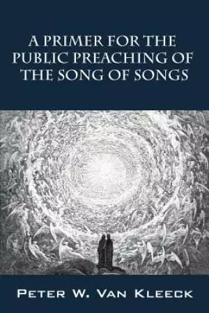 A Primer for the Public Preaching of The Song of Songs